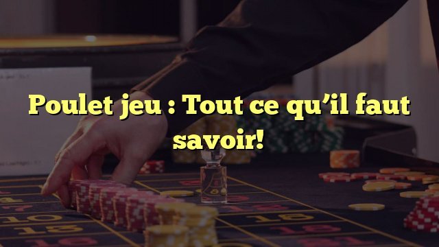 France - jeu de poulet France - jeu de poulet