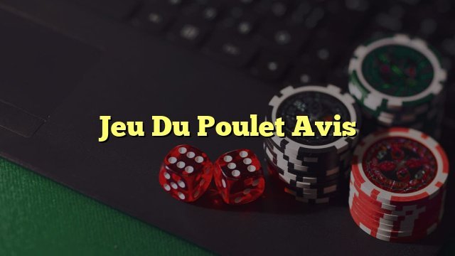 Découvrez le Nouveau Jouer au Jeu de Poulet Casino en France en Ligne